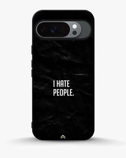 I Hate People Phone Case - Dark Humor Statement Print for iPhone, Samsung, Pixel, OnePlus & Vivo