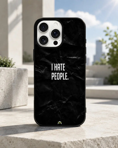 I Hate People Phone Case - Dark Humor Statement Print for iPhone, Samsung, Pixel, OnePlus & Vivo