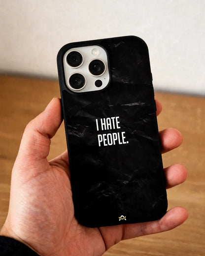 I Hate People Phone Case - Dark Humor Statement Print for iPhone, Samsung, Pixel, OnePlus & Vivo