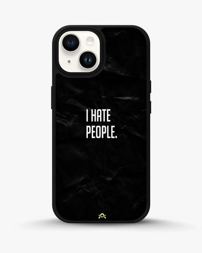 I Hate People Phone Case - Dark Humor Statement Print for iPhone, Samsung, Pixel, OnePlus & Vivo