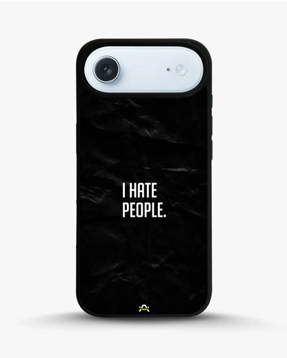 I Hate People Phone Case - Dark Humor Statement Print for iPhone, Samsung, Pixel, OnePlus & Vivo