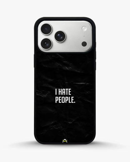 I Hate People Phone Case - Dark Humor Statement Print for iPhone, Samsung, Pixel, OnePlus & Vivo