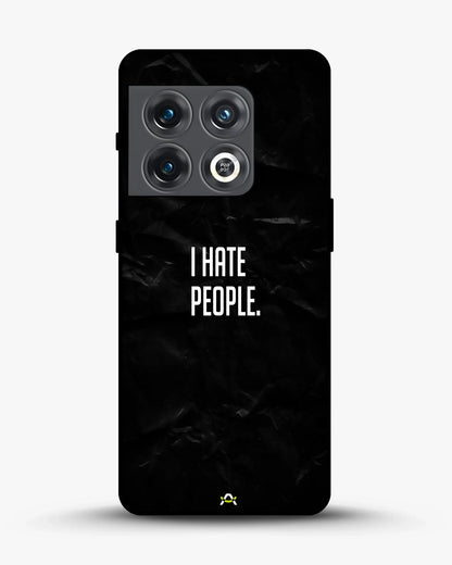 I Hate People Phone Case - Dark Humor Statement Print for iPhone, Samsung, Pixel, OnePlus & Vivo
