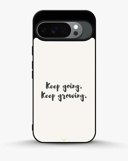 Keep Going Keep Growing Phone Case - Minimal Script Print for iPhone, Samsung, Pixel, OnePlus & Vivo