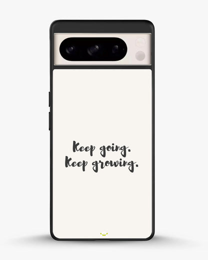 Keep Going Keep Growing Phone Case - Minimal Script Print for iPhone, Samsung, Pixel, OnePlus & Vivo