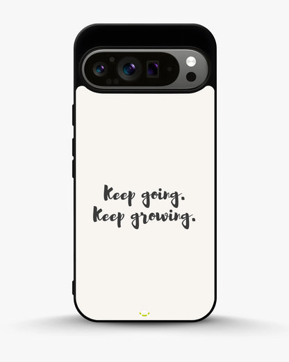 Keep Going Keep Growing Phone Case - Minimal Script Print for iPhone, Samsung, Pixel, OnePlus & Vivo