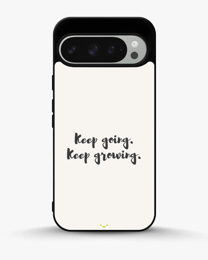 Keep Going Keep Growing Phone Case - Minimal Script Print for iPhone, Samsung, Pixel, OnePlus & Vivo