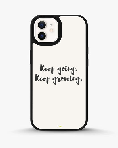 Keep Going Keep Growing Phone Case - Minimal Script Print for iPhone, Samsung, Pixel, OnePlus & Vivo