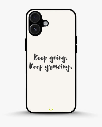 Keep Going Keep Growing Phone Case - Minimal Script Print for iPhone, Samsung, Pixel, OnePlus & Vivo