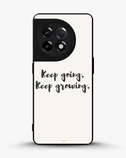 Keep Going Keep Growing Phone Case - Minimal Script Print for iPhone, Samsung, Pixel, OnePlus & Vivo