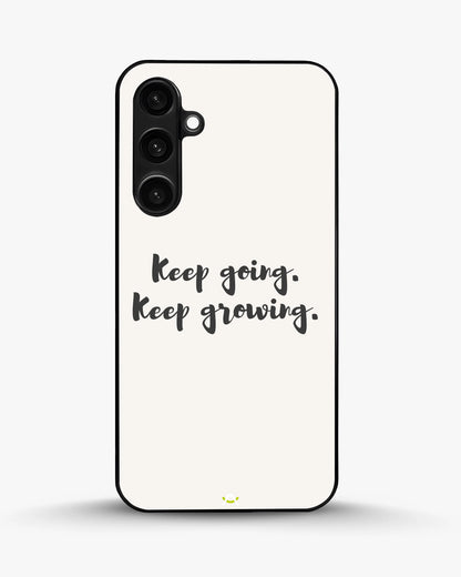 Keep Going Keep Growing Phone Case - Minimal Script Print for iPhone, Samsung, Pixel, OnePlus & Vivo